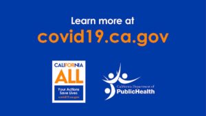 Learn more at covid19.ca.gov California for All Public Health