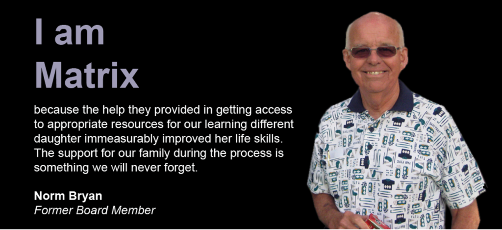 Norm Bryan, former Matrix Board President and member sharing a testimonial about Matrix.