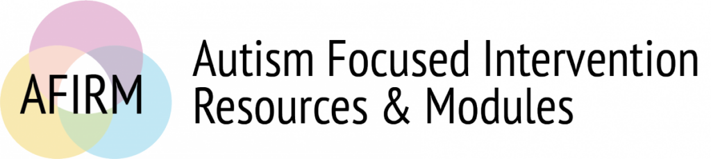 Autism Focused Intervention Resources and Modules (AFIRM)