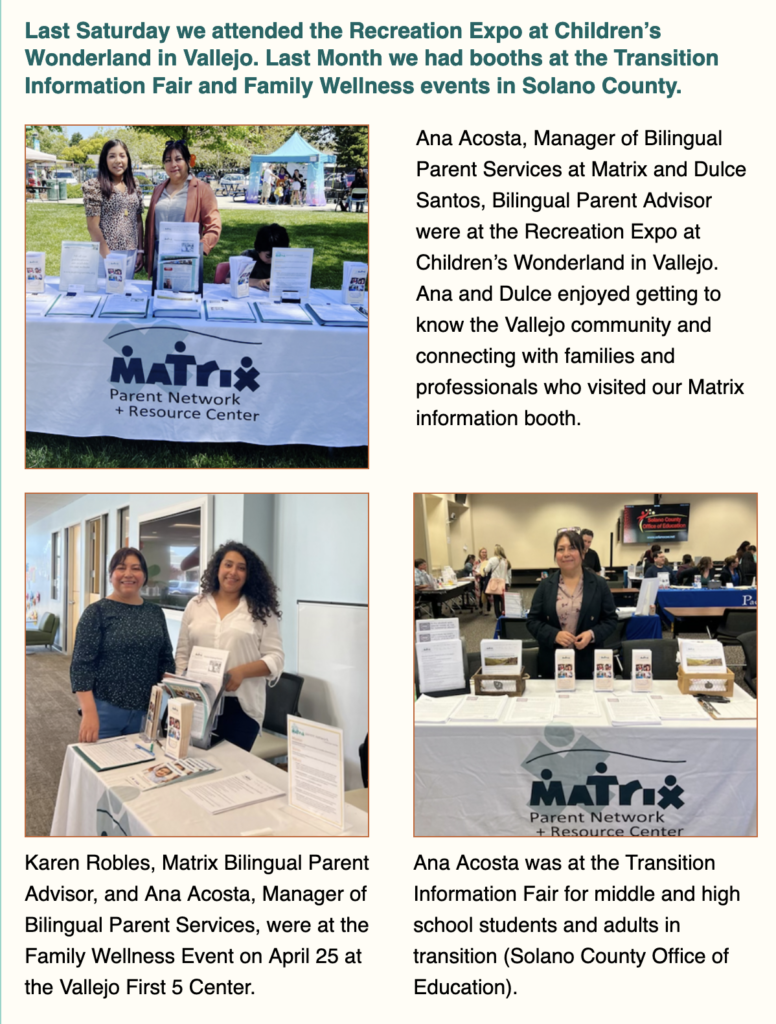 photos of Matrix booths at attended the Recreation Expo at Children’s Wonderland in Vallejo at the Transition Information Fair and Family Wellness events in Solano County