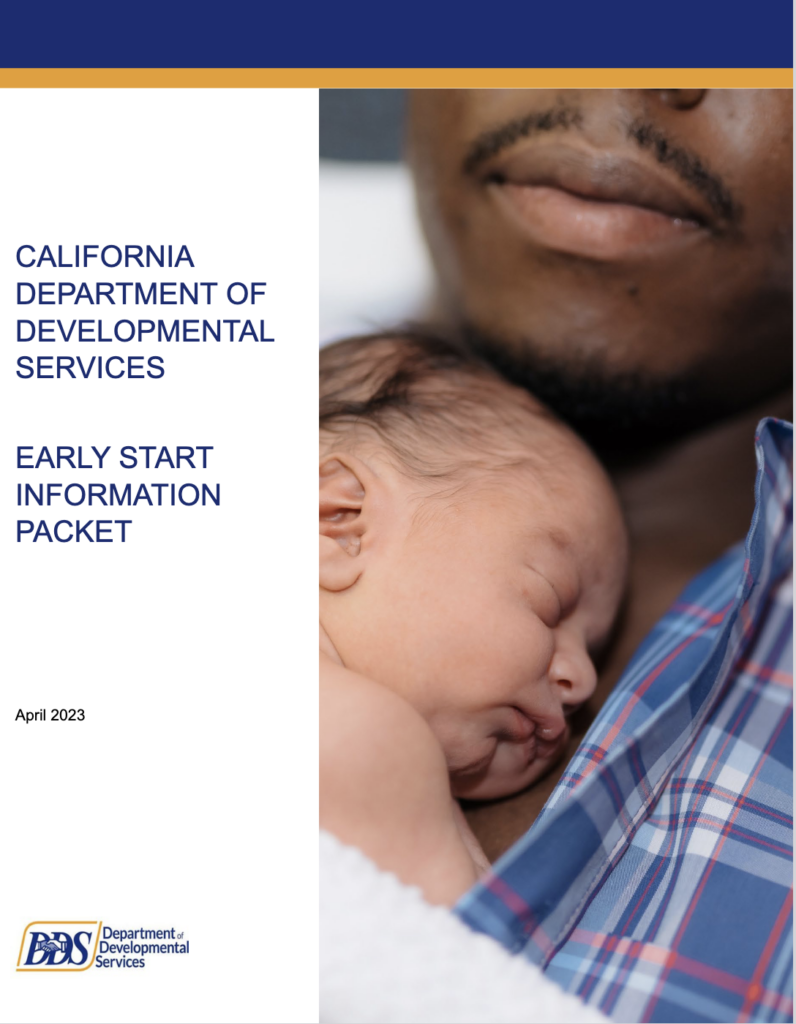 CALIFORNIA DEPARTMENT OF DEVELOPMENTAL SERVICES EARLY START INFORMATION PACKET April 2023