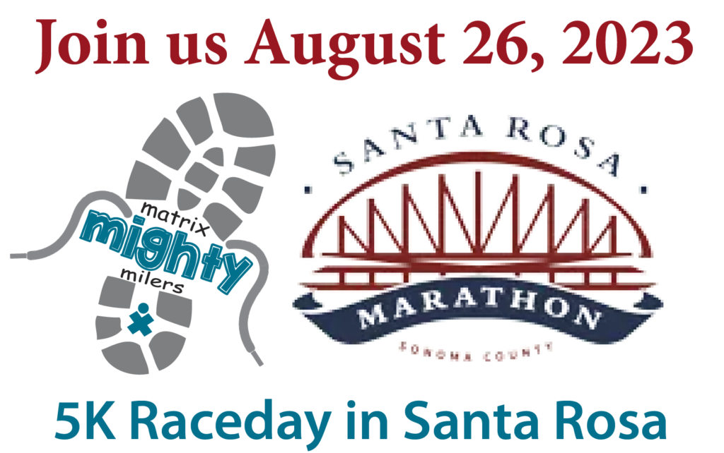 Join us August 26, 2023. 5K raceday in Santa Rosa