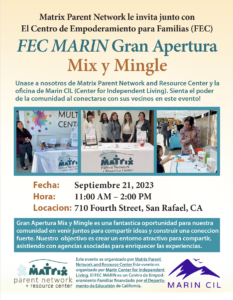 Matrix Parent Network le invita junto con El Centro de Empoderamiento para Familias (FEC) FEC MARIN Gran Apertura Mix y Mingle