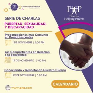 Parents Helping Parents (PHP) SERIE DE CHARLAS PUBERTAD, SEXUALIDAD, Y DISCAPACIDAD