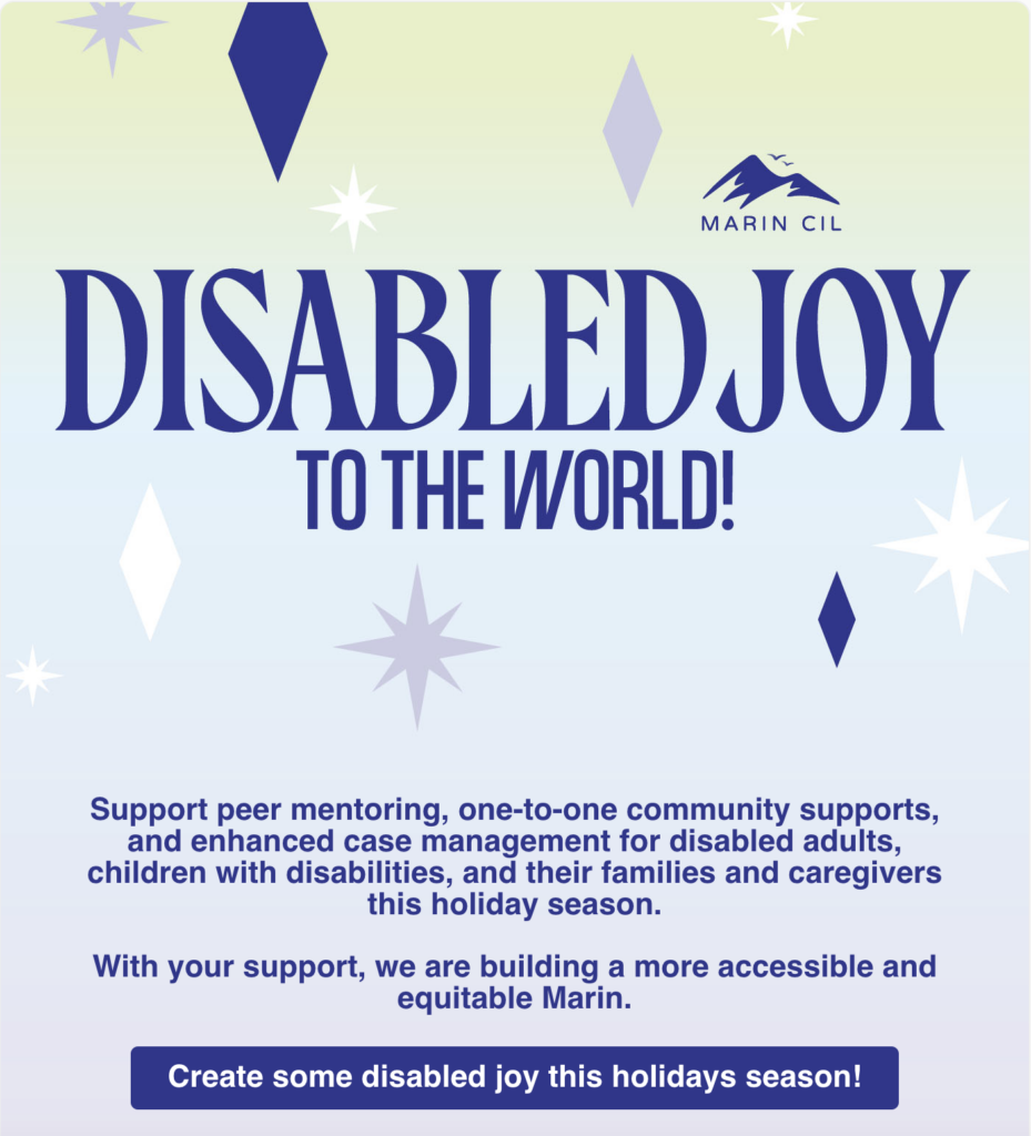 Support Disabled Joy by supporting Marin Center for Independent Living 