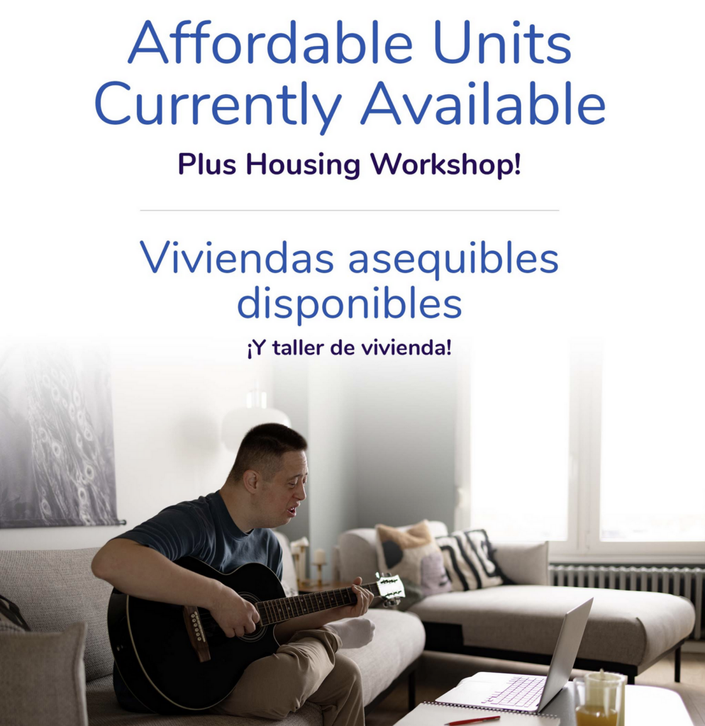 Affordable Units Currently Available Plus Housing Workshop! 
Viviendas asequibles disponibles ¡Y taller de vivienda